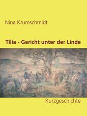 Tilia - Gericht unter der Linde