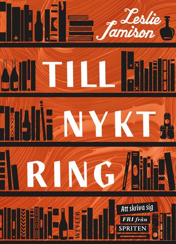 Tillnyktring - Leslie Jamison - Moa Schulman