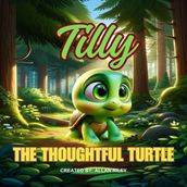Tilly The Thoughtful Turtle