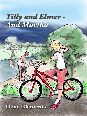 Tilly and Elmer: And Martha - Gene Clements