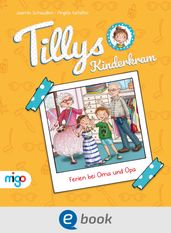 Tillys Kinderkram. Ferien bei Oma und Opa