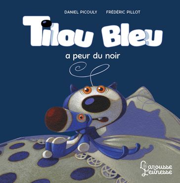 Tilou bleu a peur du noir - Daniel Picouly