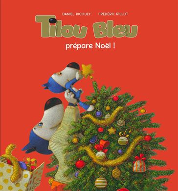 Tilou bleu prépare Noël - Daniel Picouly