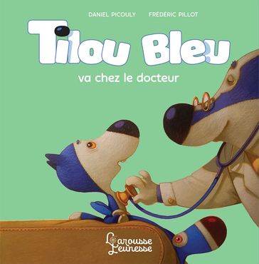 Tilou bleu va chez le docteur - Daniel Picouly