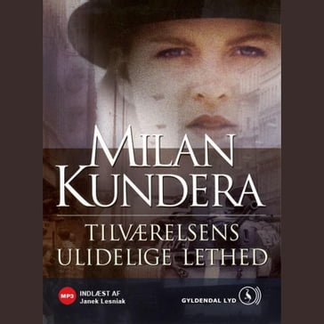 Tilværelsens ulidelige lethed - Milan Kundera