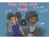 Tily, Zily and Soaf