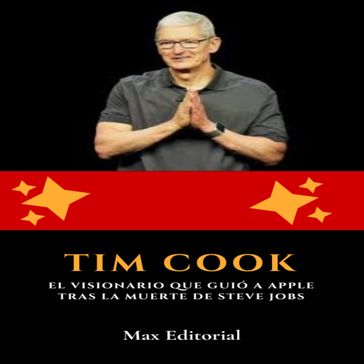 Tim Cook: el visionario que guió a Apple tras la muerte de Steve Jobs - Max Editorial