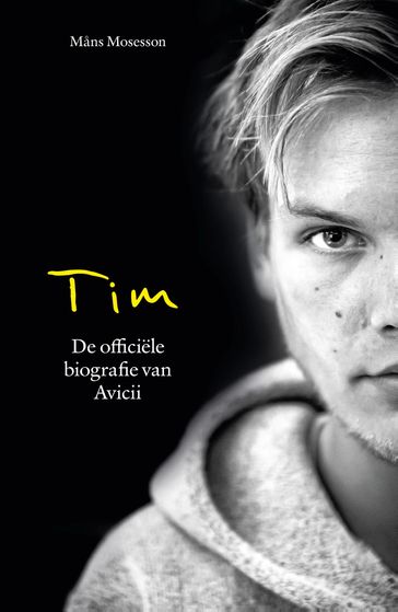 Tim - De officiele biografie van Avicii - Mans Mosesson