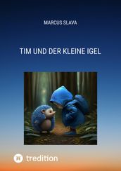 Tim und der Kleine Igel