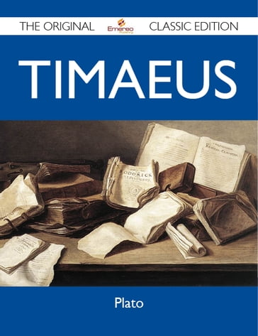 Timaeus - The Original Classic Edition - Plato Plato