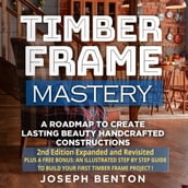 Timber Frame Mastery.