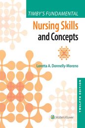 Timby s Fundamental Nursing Skills and Concepts