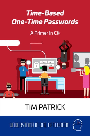 Time-Based One-Time Passwords: A Primer in C# - Tim Patrick