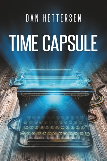 Time Capsule - Dan Hettersen