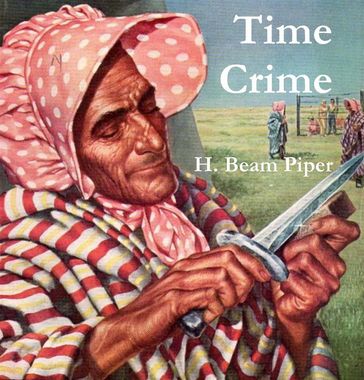 Time Crime - H. Beam Piper