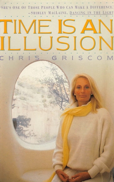 Time Is an Illusion - Chris Griscom