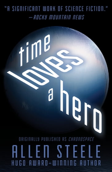 Time Loves a Hero - Allen Steele