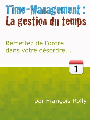 Time-Management: La Gestion du Temps - François Rolly