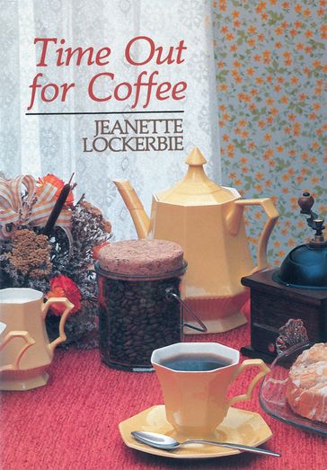 Time Out For Coffee - Jeanette Lockerbie