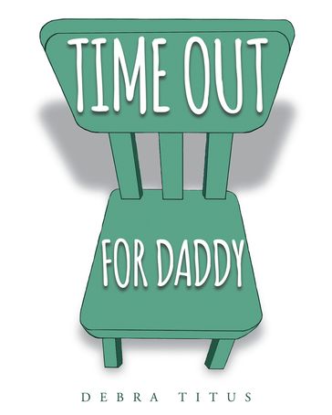 Time Out For Daddy - Debra Titus