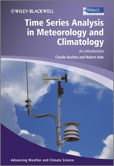 Time Series Analysis in Meteorology and Climatology - Claude Duchon - Robert Hale