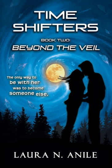 Time Shifters 2: Beyond the Veil - Laura N. Anile