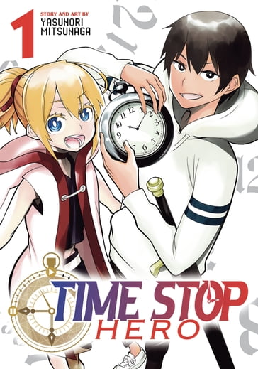 Time Stop Hero Vol. 1 - Yasunori Mitsunaga