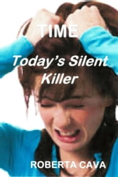 Time, Today s Silent Killer