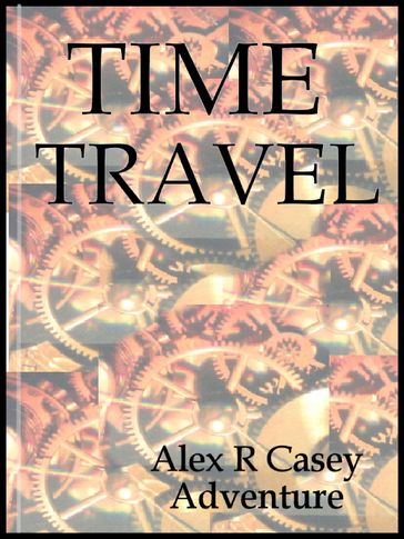 Time Travel - Alex R Casey