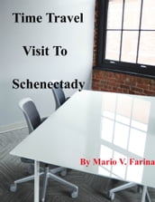 Time Travel Visit to Schenectady