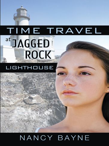 Time Travel at Jagged Rock Lighthouse - Nancy Bayne
