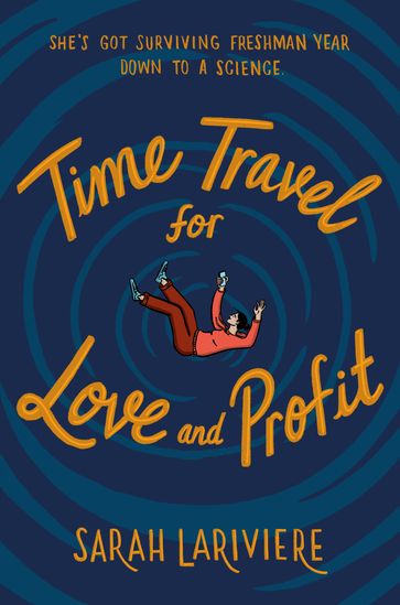 Time Travel for Love and Profit - Sarah Lariviere