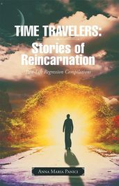 Time Travelers: Stories of Reincarnation