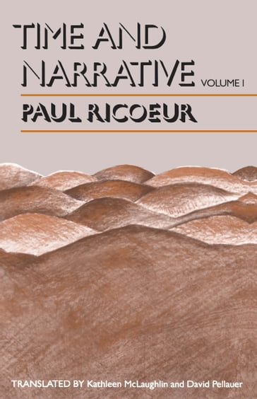 Time and Narrative: Volume I - Paul Ricoeur