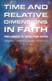 Time and Relative Dimensions in Faith: Religion and Doctor Who