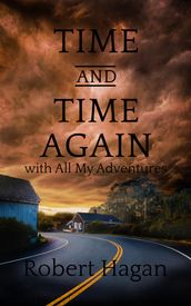 Time and Time Again with All My Adventures
