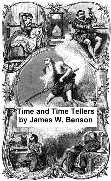 Time and Time-Tellers (Illustrated) - James W. Benson