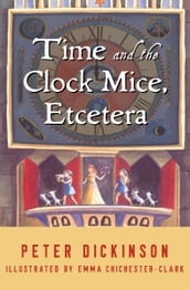 Time and the Clock Mice, Etcetera