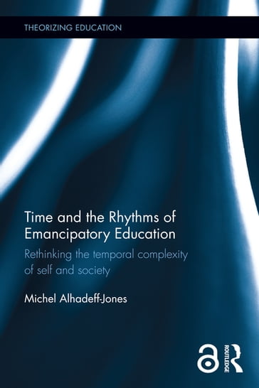 Time and the Rhythms of Emancipatory Education - Michel Alhadeff-Jones