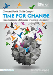 Time for change. Pre-adolescenza, adolescenza e «famiglia e adolescente»