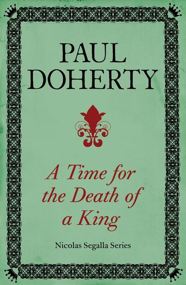 A Time for the Death of a King (Nicholas Segalla series, Book 1) - Paul Doherty