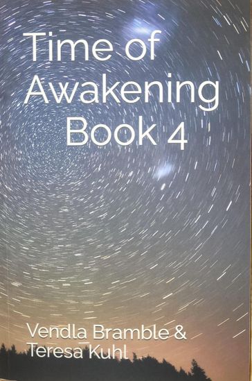 Time of Awakening: Book 4 - VENDLA BRAMBLE