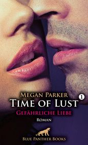 Time of Lust Band 1 Gefährliche Liebe Roman