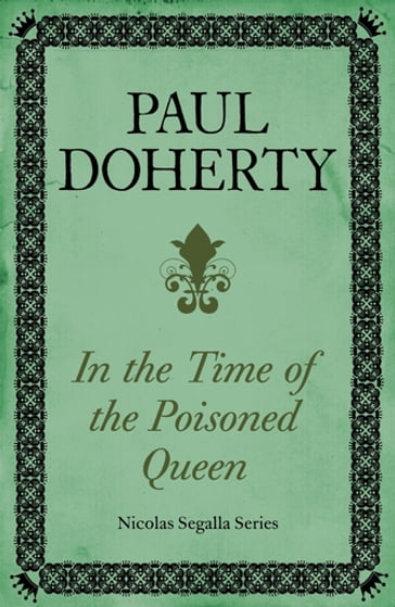In Time of the Poisoned Queen (Nicholas Segalla series, Book 4) - Paul Doherty