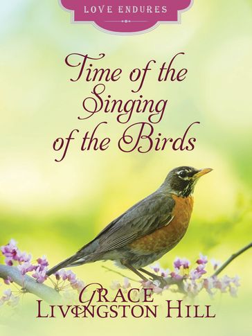 Time of the Singing of Birds - Grace Livingston Hill