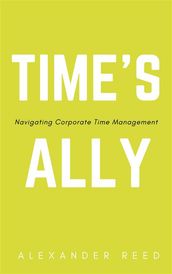 Time s Ally - Navigating Corporate Time Management