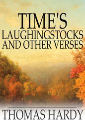 Time s Laughingstocks and Other Verses