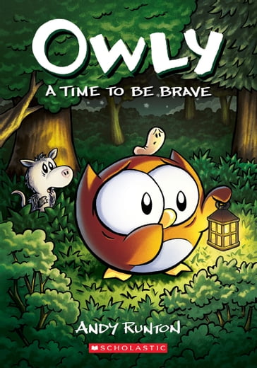 A Time to Be Brave: A Graphic Novel (Owly #4) - Andy Runton