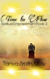 Time to Flow - Spiritual Empowerment Series Book Three