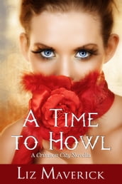 A Time to Howl (Crimson City Paranormal Romance Novella)